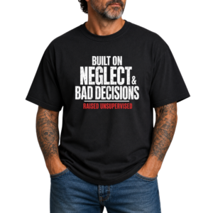 Built on Neglect T Shirt